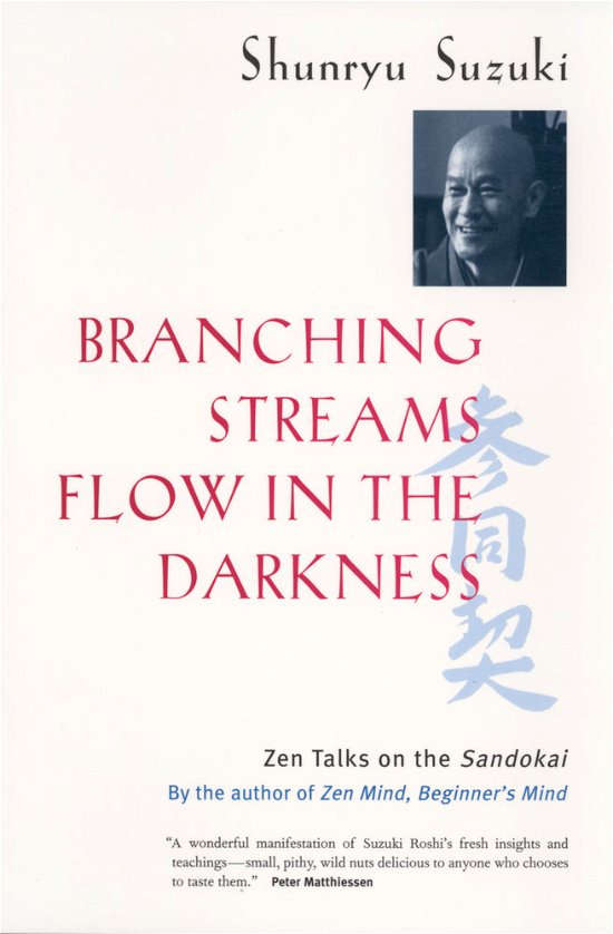 Cover for Shunryu Suzuki · Branching Streams Flow in the Darkness: Zen Talks on the Sandokai (Taschenbuch) (2001)