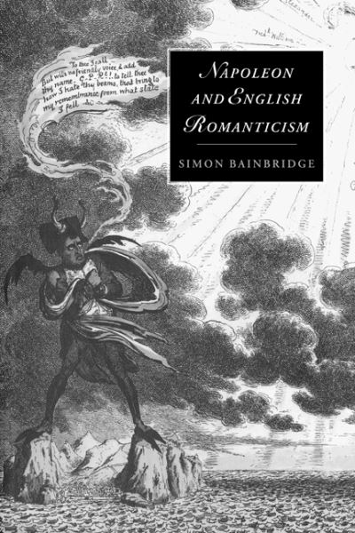 Napoleon and English Romanticism - Cambridge Studies in Romanticism - Bainbridge, Simon (Keele University) - Books - Cambridge University Press - 9780521024129 - February 23, 2006