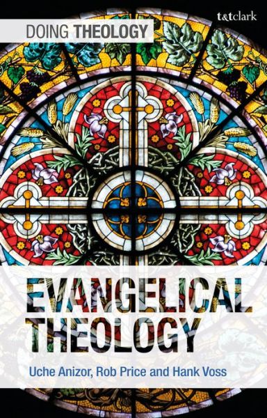 Cover for Anizor, Associate Professor Uche (Biola University, USA) · Evangelical Theology - Doing Theology (Paperback Book) (2021)