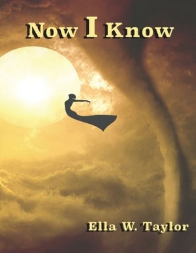 Cover for Ella W Taylor · Now I Know (Paperback Book) (2020)