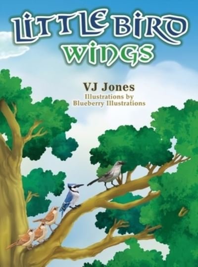 Cover for V J Jones · Little Bird Wings (Gebundenes Buch) (2020)