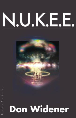 N.u.k.e.e. - Don Widener - Livros - iUniverse - 9780595131129 - 1 de outubro de 2000
