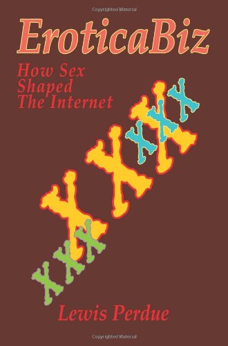 Cover for Lewis Perdue · Eroticabiz: How Sex Shaped the Internet (Paperback Book) (2002)