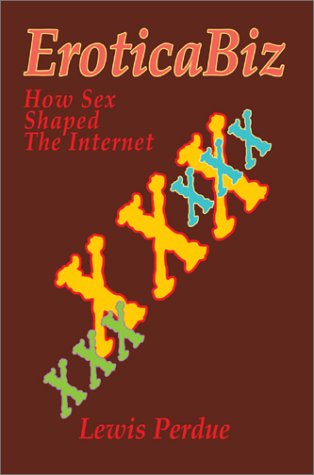 Cover for Lewis Perdue · Eroticabiz: How Sex Shaped the Internet (Hardcover Book) (2002)