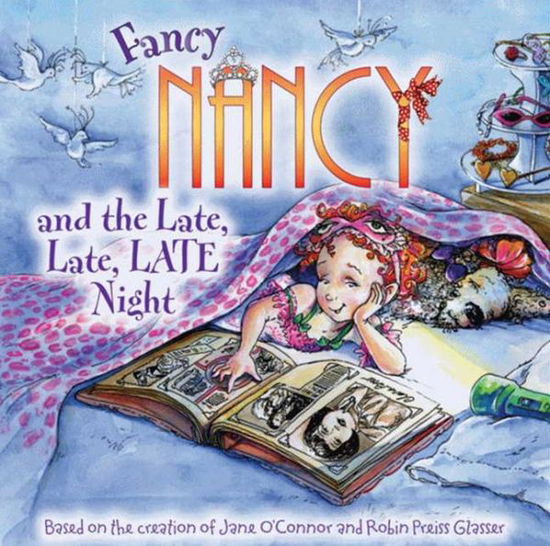 Cover for Jane O'connor · Fancy Nancy and the Late, Late, Late Night (Hardcover Book) [Turtleback School &amp; Library Binding, 1 edition] (2010)