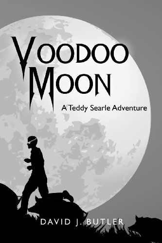 Cover for David J. Butler · Voodoo Moon: a Teddy Searle Adventure (Paperback Book) (2012)