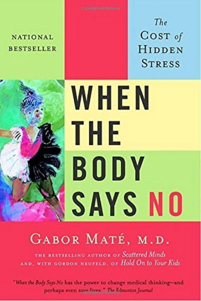 Cover for Gabor Mate · When the Body Says No: The Cost of Hidden Stress (Pocketbok) (2004)