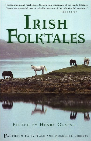 Cover for Henry Glassie · Irish Folktales - The Pantheon Fairy Tale and Folklore Library (Paperback Book) (1997)