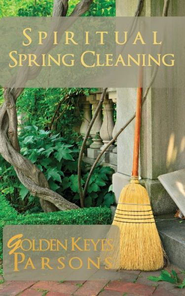 Cover for Golden Keyes Parsons · Spiritual Spring Cleaning (Paperback Book) (2015)