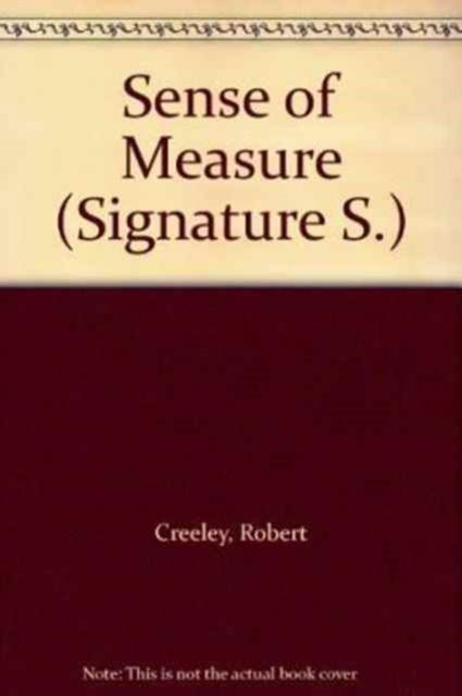 A Sense of Measure - Signature - Robert Creeley - Książki - Marion Boyars Publishers Ltd - 9780714509129 - 1972