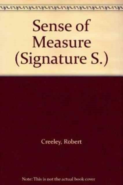 A Sense of Measure - Signature - Robert Creeley - Books - Marion Boyars Publishers Ltd - 9780714509129 - 1972
