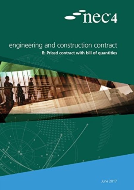 Cover for Nec Nec · NEC4: Engineering and Construction Contract Option B: priced contract with bill of quantities (Paperback Book) (2017)