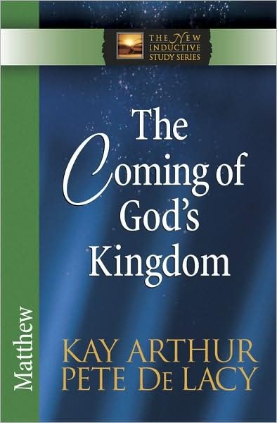 Cover for Kay Arthur · The Coming of God's Kingdom: Matthew - The New Inductive Study Series (Paperback Book) (2009)