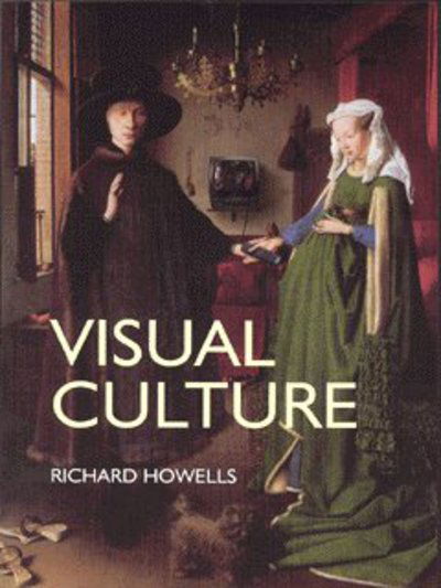 Cover for Richard Howells · Visual Culture (Book) (2003)