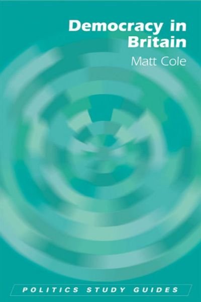 Cover for Matt Cole · Democracy in Britain - Politics Study Guides (Taschenbuch) (2006)