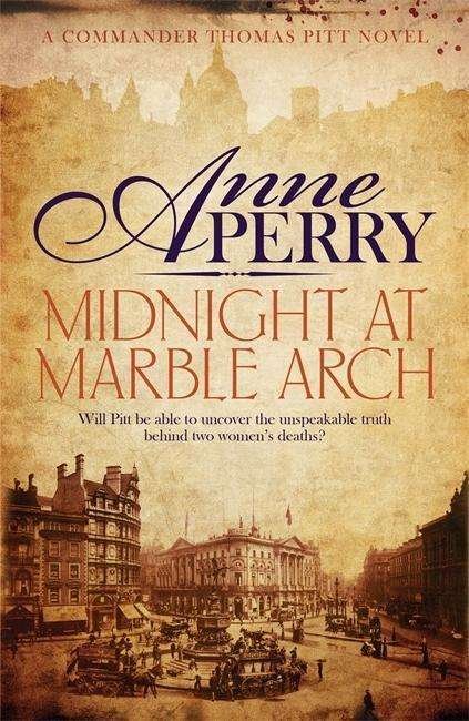 Cover for Anne Perry · Midnight at Marble Arch (Thomas Pitt Mystery, Book 28): Danger is only ever one step away… - Thomas Pitt Mystery (Paperback Bog) (2013)