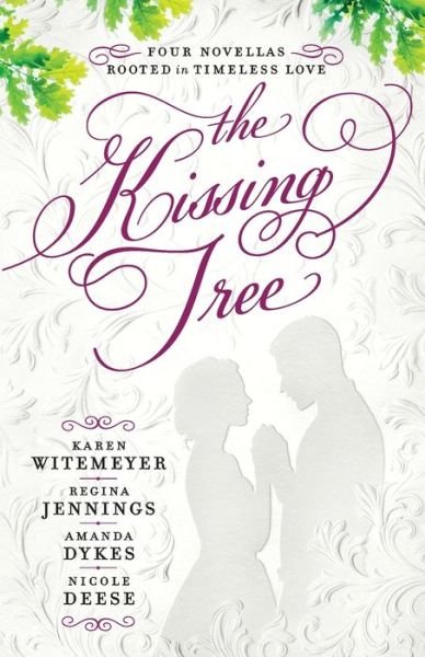 Cover for Karen Witemeyer · The Kissing Tree – Four Novellas Rooted in Timeless Love (Taschenbuch) (2020)