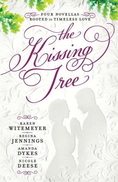 The Kissing Tree – Four Novellas Rooted in Timeless Love - Karen Witemeyer - Books - Baker Publishing Group - 9780764236129 - November 24, 2020