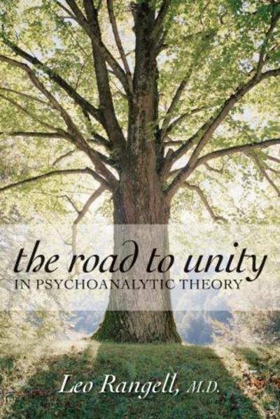 Cover for Rangell, Leo, MD · The Road to Unity in Psychoanalytic Theory (Hardcover Book) (2006)