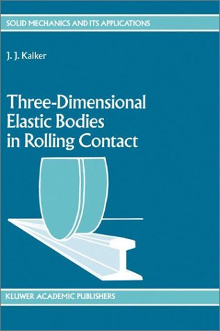 J.J. Kalker · Three-Dimensional Elastic Bodies in Rolling Contact - Solid Mechanics and Its Applications (Hardcover Book) [1990 edition] (1990)