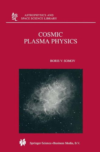 Cosmic Plasma Physics - Astrophysics and Space Science Library - B.V. Somov - Books - Springer - 9780792365129 - September 30, 2000