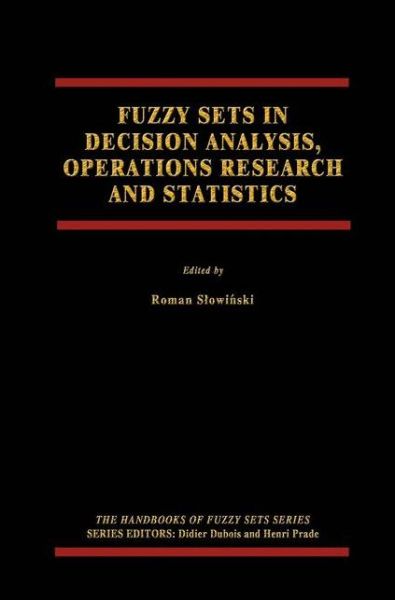 Cover for Roman Stowinski · Fuzzy Sets in Decision Analysis, Operations Research and Statistics - The Handbooks of Fuzzy Sets (Hardcover Book) [1998 edition] (1998)