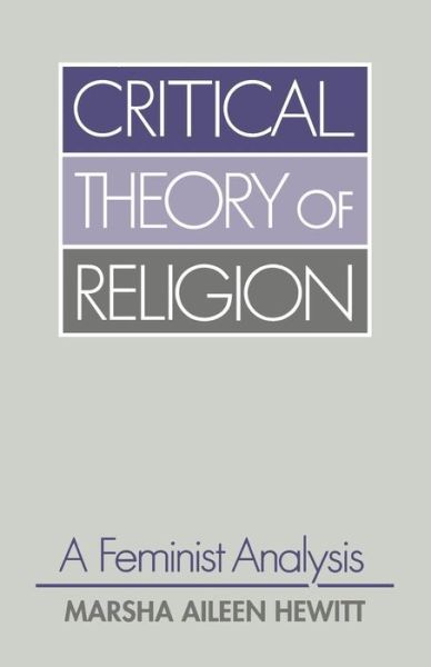 Cover for Marsha Aileen Hewitt · Critical Theory of Religion: A Feminist Analysis (Pocketbok) [1st Thus. edition] (1995)