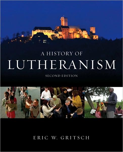 Cover for Eric W. Gritsch · A History of Lutheranism: Second Edition (Paperback Book) (2010)