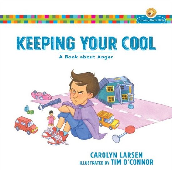Cover for Carolyn Larsen · Keeping Your Cool – A Book about Anger (Paperback Book) (2016)