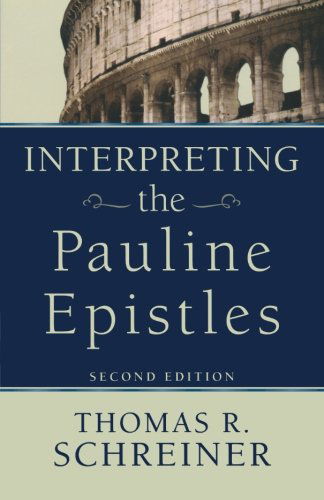 Cover for Thomas R. Schreiner · Interpreting the Pauline Epistles (Taschenbuch) [2nd edition] (2011)