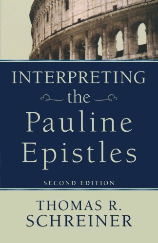 Cover for Thomas R. Schreiner · Interpreting the Pauline Epistles (Pocketbok) [2nd edition] (2011)
