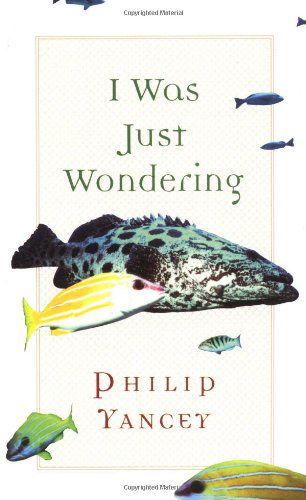 Cover for Philip Yancey · I Was Just Wondering (Pocketbok) [Revised edition] (1998)