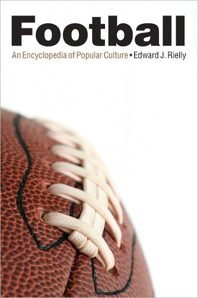 Cover for Edward J. Rielly · Football: An Encyclopedia of Popular Culture (Paperback Book) (2009)