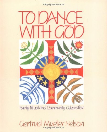 Cover for Gertrud Mueller Nelson · To Dance with God: Family Ritual and Community Celebration (Paperback Book) [First edition] (1986)