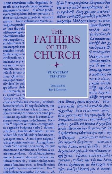 Treatises: Vol. 36 - Fathers of the Church Series - Cyprian - Böcker - The Catholic University of America Press - 9780813215129 - 1956