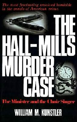 The Hall-Mills Murder Case: The Minister and the Choir Singer - William Kunstler - Boeken - Rutgers University Press - 9780813509129 - 1 september 1980