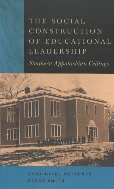 Cover for Anna Hicks McFadden · The Social Construction of Educational Leadership: Southern Appalachian Ceilings - Counterpoints (Paperback Book) (2004)