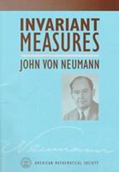 Invariant Measures - John Von Neumann - Books - American Mathematical Society - 9780821809129 - July 30, 1999