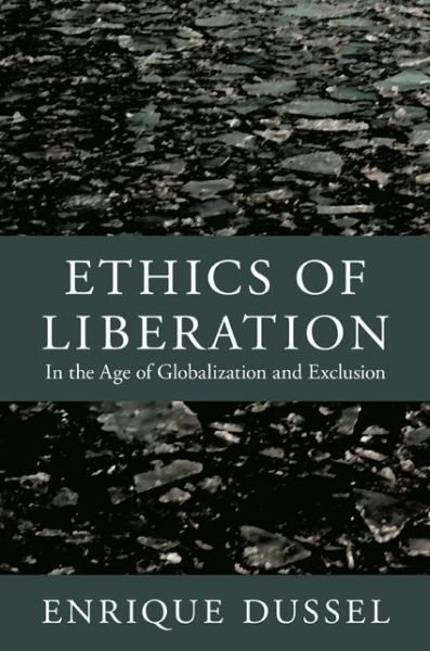 Cover for Enrique Dussel · Ethics of Liberation: In the Age of Globalization and Exclusion - Latin America Otherwise (Paperback Book) (2013)