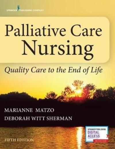 Cover for Marianne Matzo · Palliative Care Nursing: Quality Care to the End of Life (Hardcover Book) [5 New edition] (2018)