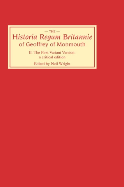 Cover for Geoffrey of Monmouth · Historia Regum Britannie of Geoffrey of Monmouth II: The First Variant Version: A Critical Edition - Historia Regum Britannie (Hardcover Book) (1988)
