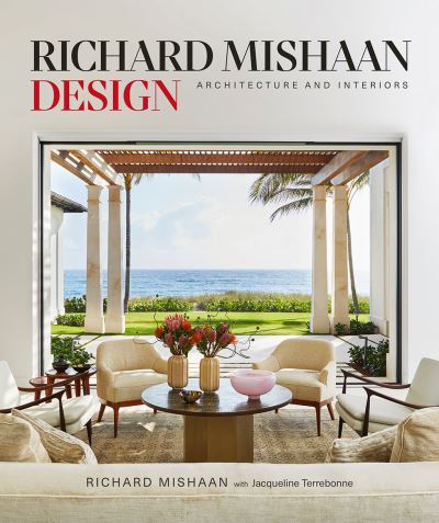 Cover for Richard Mishaan · Richard Mishaan Design: Architecture and Interiors (Hardcover Book) (2022)