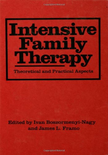 Cover for Ivan Boszormenyi-Nagy · Intensive Family Therapy: Theoretical And Practical Aspects (Hardcover Book) [Reprint edition] (1985)