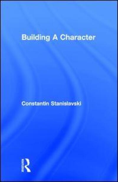 Cover for Constantin Stanislavski · Building A Character (Hardcover Book) (1987)