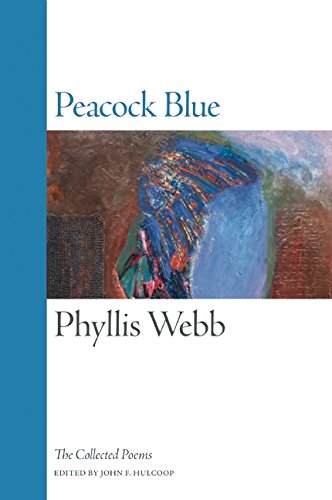 Cover for Phyllis Webb · Peacock Blue: The Collected Poems (Hardcover Book) [New edition] (2015)