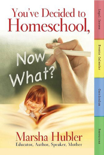 Cover for Marsha Hubler · You've Decided to Homeschool, Now What? (Paperback Book) (2007)