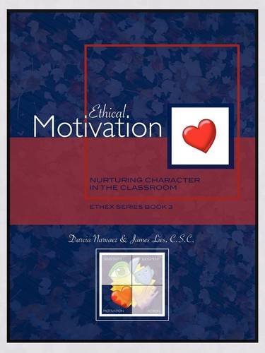 Ethical Motivation: Nurturing Character in the Classroom, EthEx Series Book 3 - Darcia Narvaez - Libros - Alliance for Catholic Education Press - 9780981950129 - 9 de abril de 2009