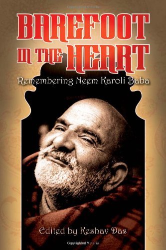 Barefoot in the Heart: Remembering Neem Karoli Baba - Keshav Das - Bøger - Sensitive Skin Magazine - 9780983927129 - 12. december 2011