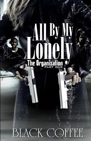 Cover for Black Coffee · All by My Lonely-the Organization Part One (Paperback Bog) (2014)