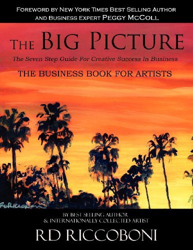 Cover for Rd Riccoboni · The Big Picture: the Seven Step Guide for Creative Success in Business (Volume 1) (Paperback Book) (2012)